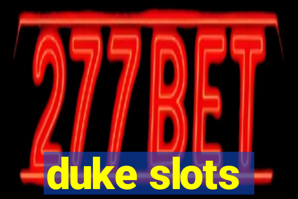 duke slots